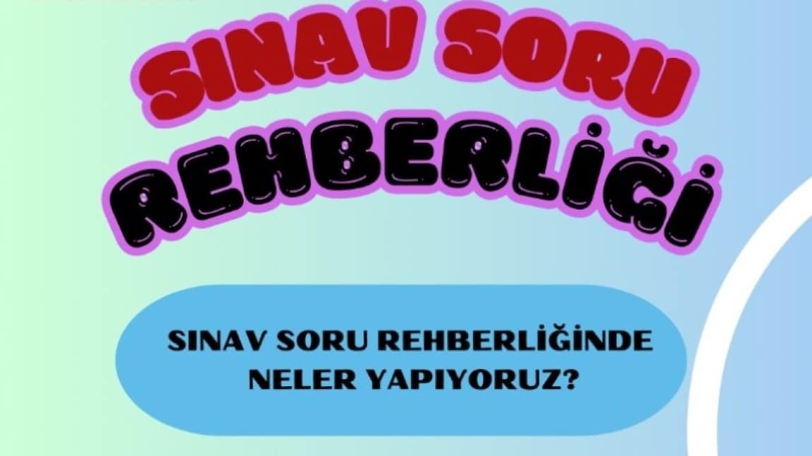 SINAV SORU REHBERLİĞİ